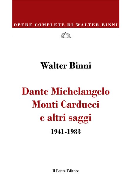 Dante Michelangelo Monti Carducci e altri saggi 1941-1983